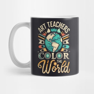 Art Teachers Color the world | Artist teacher Mug